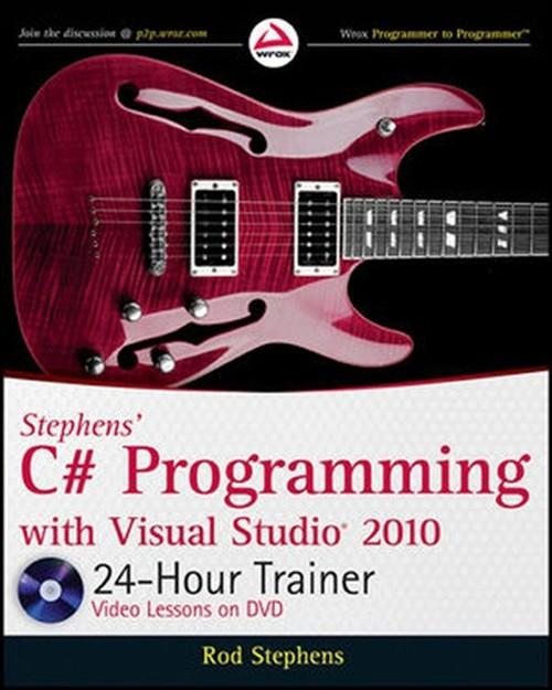 Oreilly - Stephens' C# Programming with Visual Studio® 2010 24-Hour Trainer