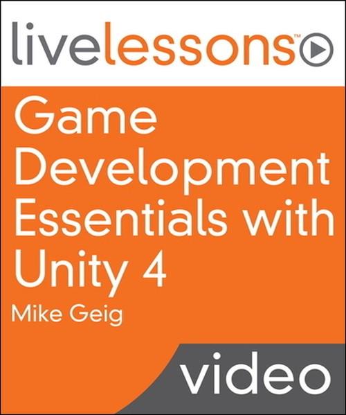 Oreilly - Game Development Essentials with Unity 4 LiveLessons (Video Training)