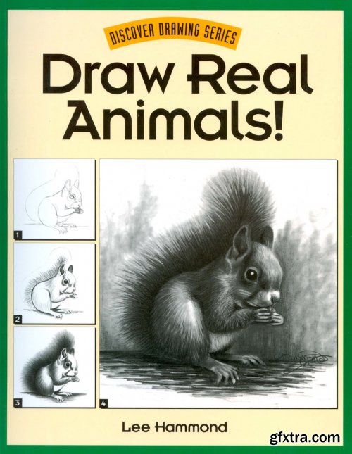 Draw Real Animals! (Discover Drawing)