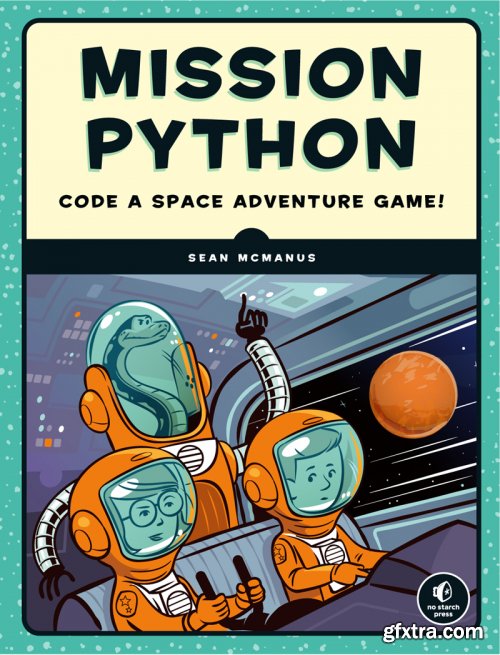 Mission Python: Code a Space Adventure Game! Kindle Edition