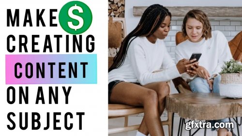 Monetization for Content Creators: Make Money Creating On Any Subject