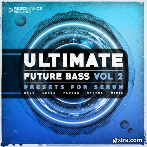 Resonance Sound Ultimate Future Bass for Serum Vol 2