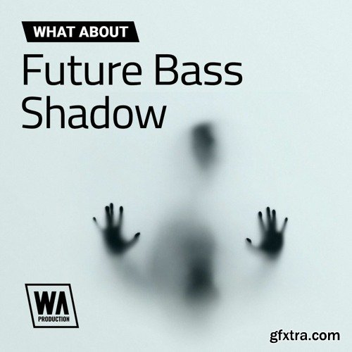 W.A. Production Future Bass Shadow
