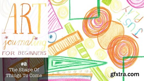 Art Journaling for Beginners #1 - The shape of things to come