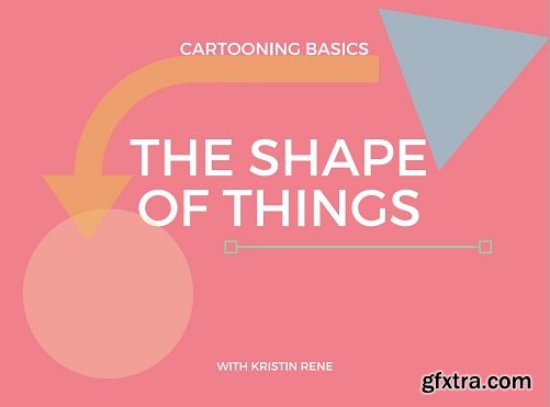 The Shape Of Things: Cartooning Basics