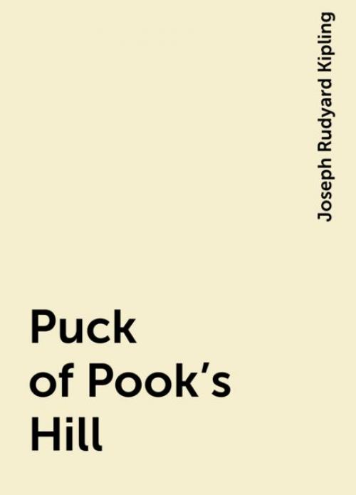 Puck of Pook's Hill - Joseph Rudyard Kipling
