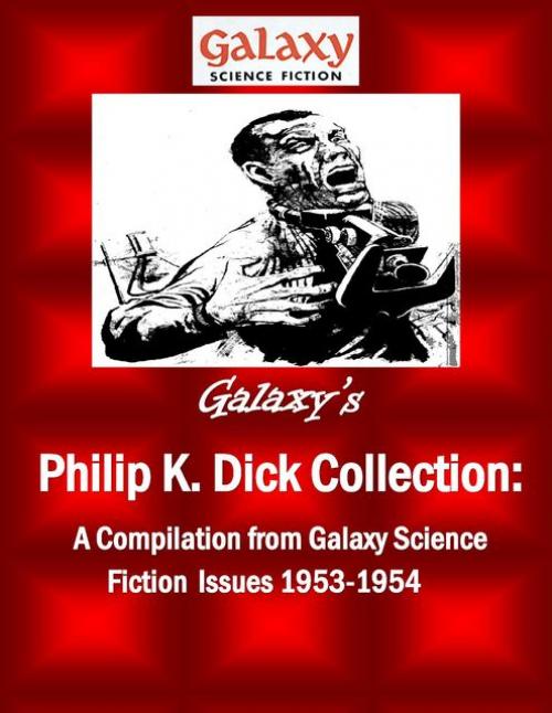 Galaxy's Philip K Dick Collection - Philip Dick