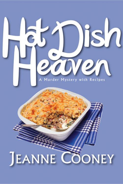 Hot Dish Heaven - Jeanne Cooney