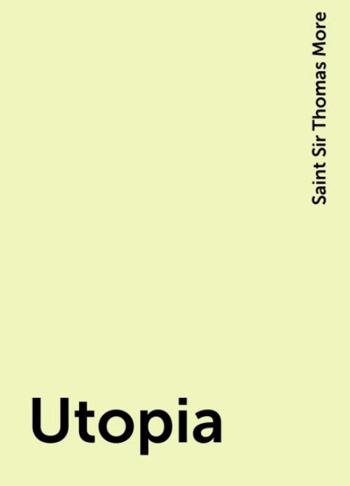 Utopia - Saint Sir Thomas More