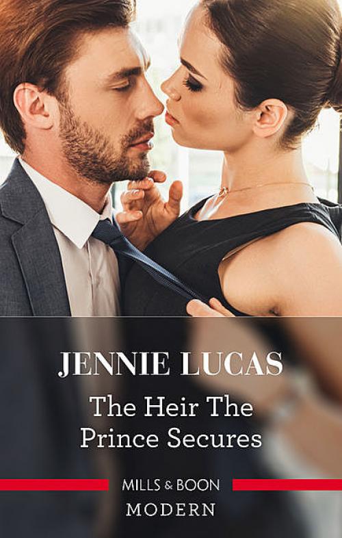 The Heir The Prince Secures - Jennie Lucas