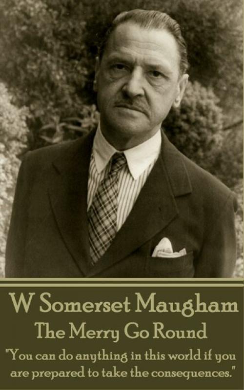 The Merry Go Round - William Somerset Maugham