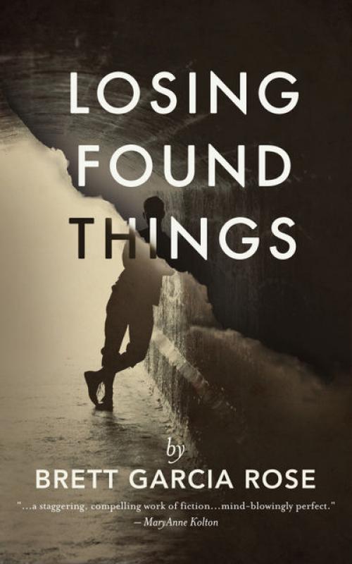 Losing Found Things - Brett Garcia Rose