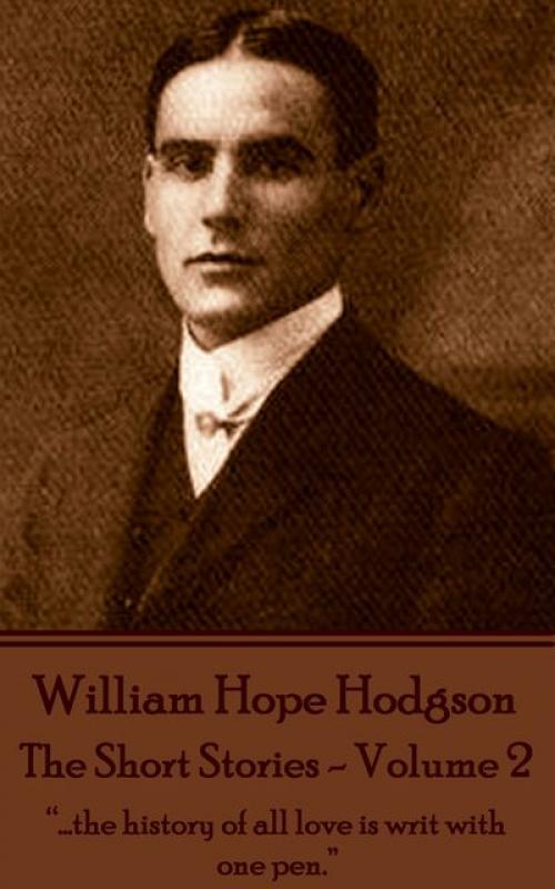 The Short Stories – Volume 2 - William Hope Hodgson