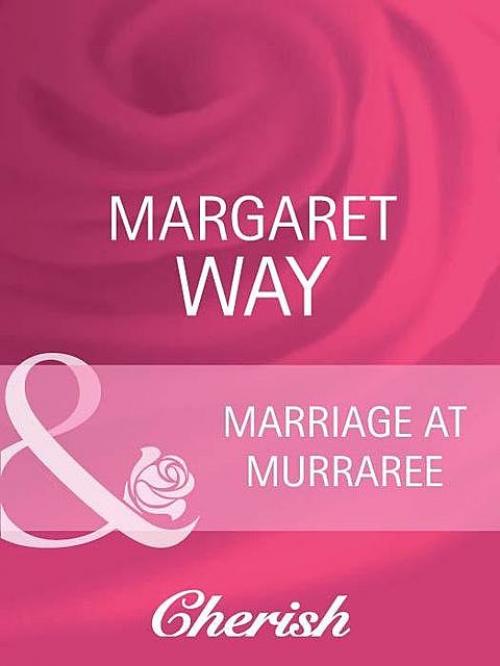 Marriage At Murraree - Margaret Way