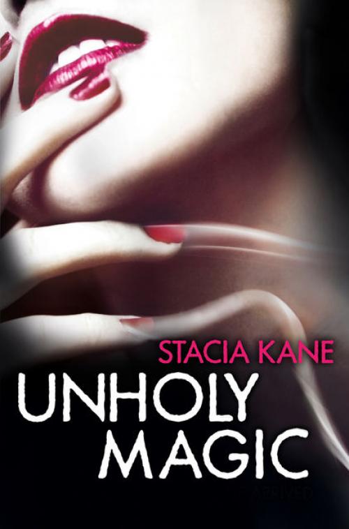 Unholy Magic (Downside Ghosts, Book 2) - Stacia Kane