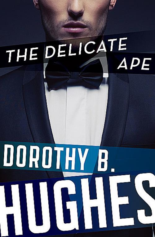 The Delicate Ape - Dorothy B. Hughes