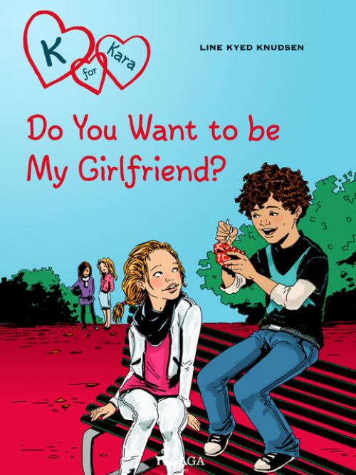 K for Kara 2 – Do You Want to be My Girlfriend - Line Kyed Knudsen