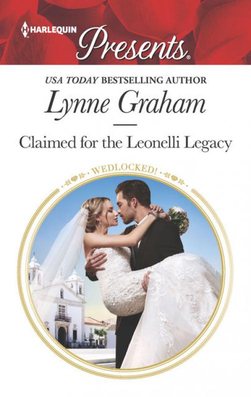 Claimed for the Leonelli Legacy - Lynne Graham