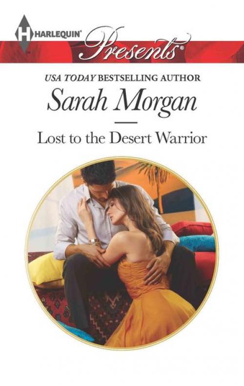 Lost to the Desert Warrior - Sarah Morgan