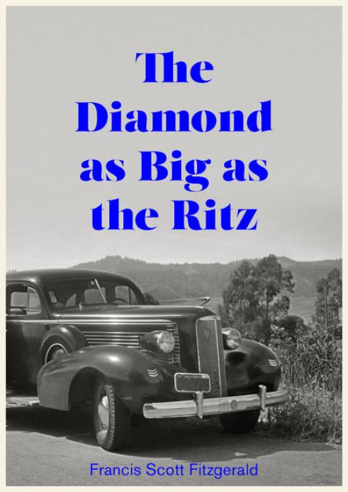 The Diamond as Big as The Ritz - Francis Scott Fitzgerald