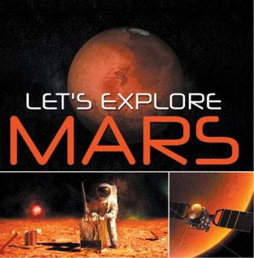 Let's Explore Mars (Solar System) - Baby Professor