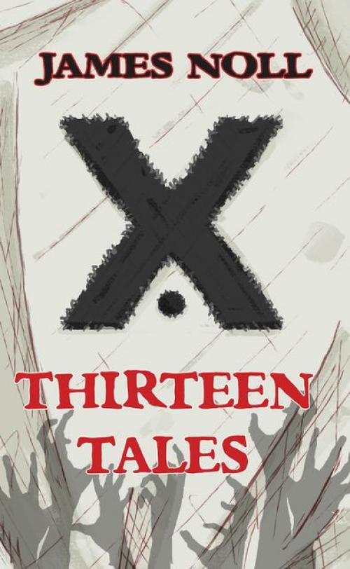Thirteen Tales - James Noll