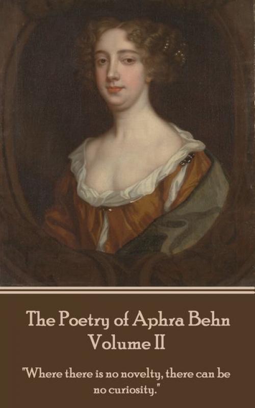 The Poetry of Aphra Behn – Volume II - Aphra Behn
