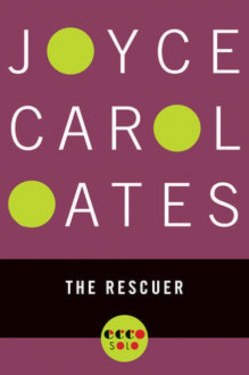 The Rescuer - Joyce Carol Oates