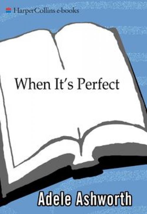 When It's Perfect - Adele Ashworth