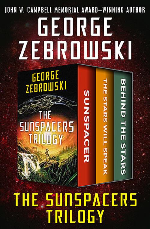The Sunspacers Trilogy - George Zebrowski