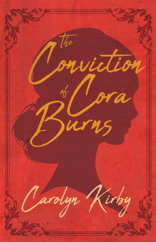 The Conviction of Cora Burns - Carolyn Kirby