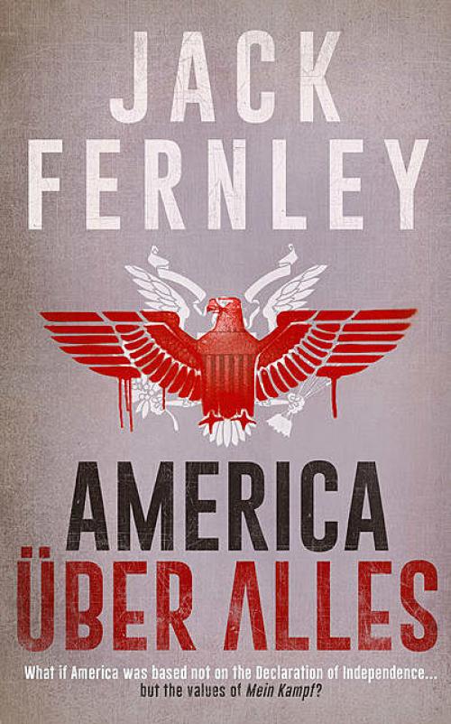 America Über Alles - Jack Fernley
