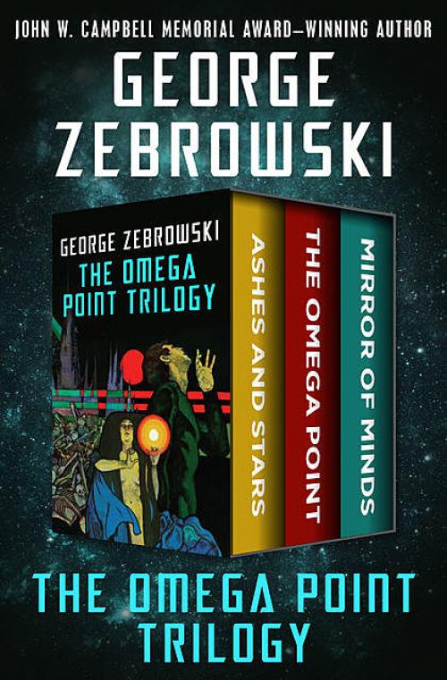 The Omega Point Trilogy - George Zebrowski