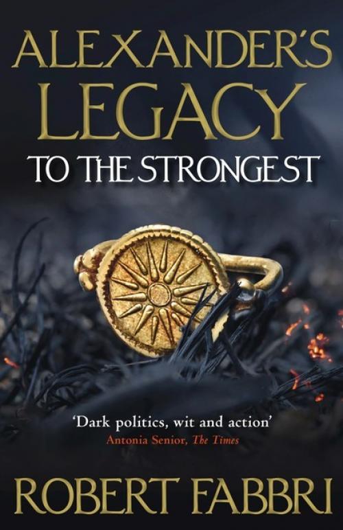 Alexander's Legacy: To The Strongest - Robert Fabbri