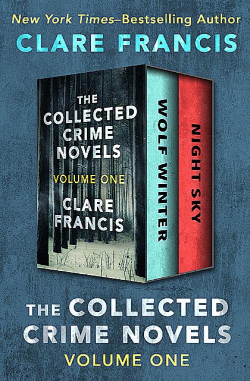 The Collected Crime Novels Volume One - Clare Francis