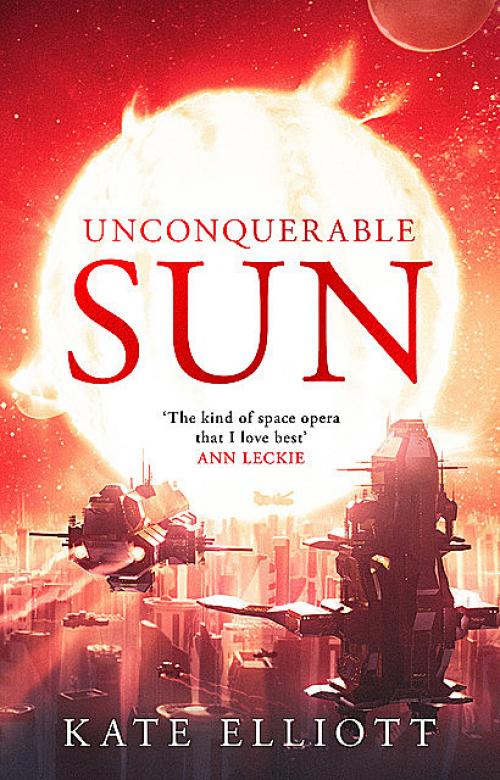 Unconquerable Sun - Kate Elliott