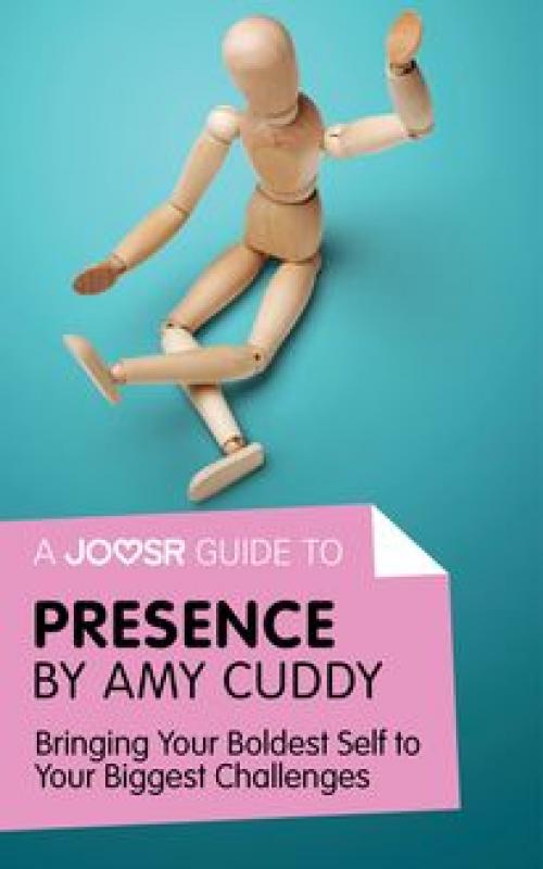 A Joosr Guide to... Presence by Amy Cuddy - Joosr
