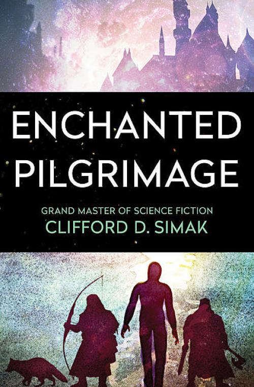 Enchanted Pilgrimage - Clifford Simak