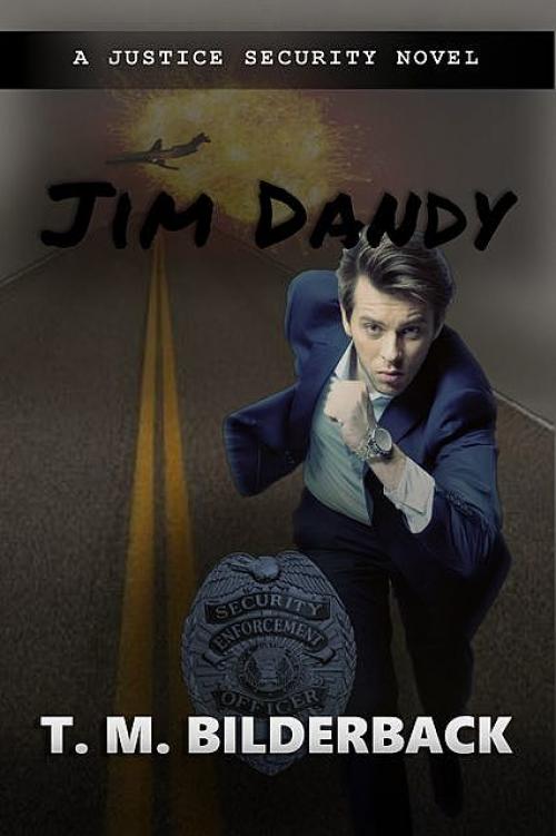 Jim Dandy – A Justice Security Novel - T.M.Bilderback