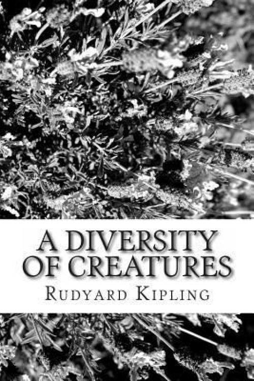 A Diversity of Creatures - Joseph Rudyard Kipling