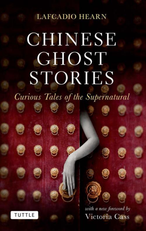 Chinese Ghost Stories - Lafcadio Hearn