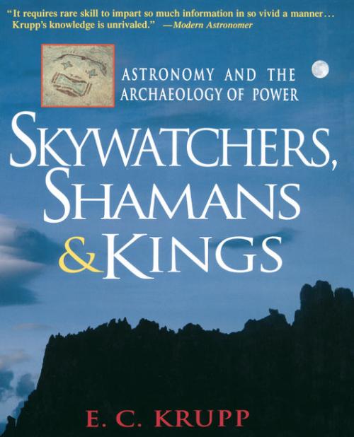 Skywatchers, Shamans & Kings - E.C.Krupp