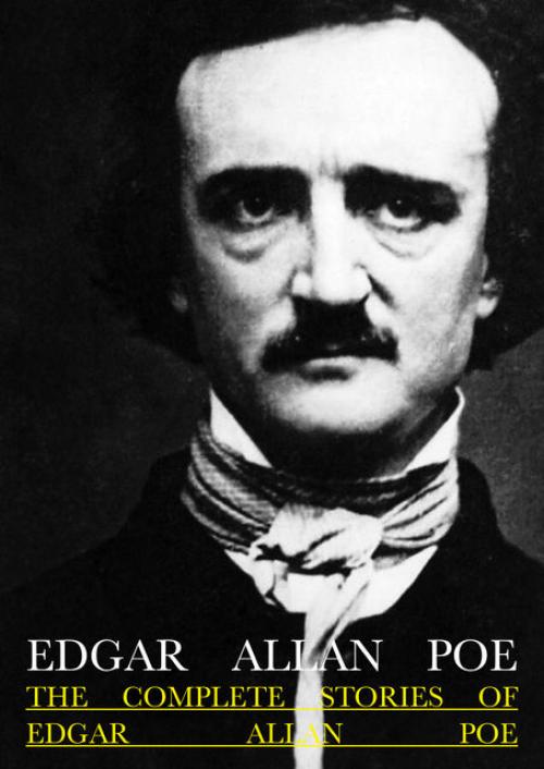 The Complete Stories of Edgar Allan Poe - Edgar Allan Poe