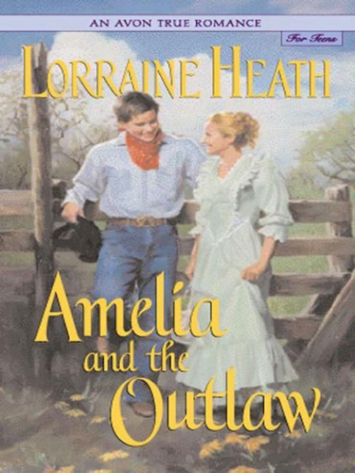 An Avon True Romance: Amelia and the Outlaw - Lorraine Heath