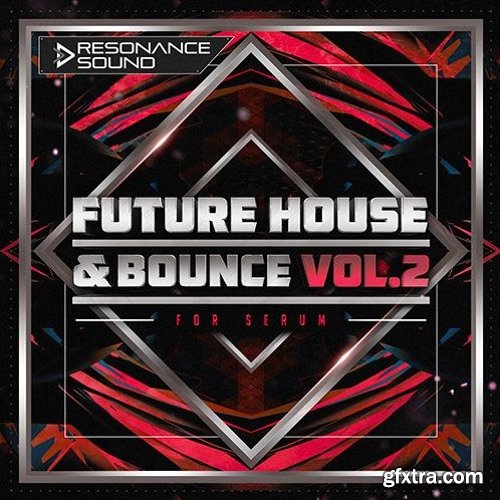 Resonance Sound Future House And Bounce Volume 2 For XFER RECORDS SERUM