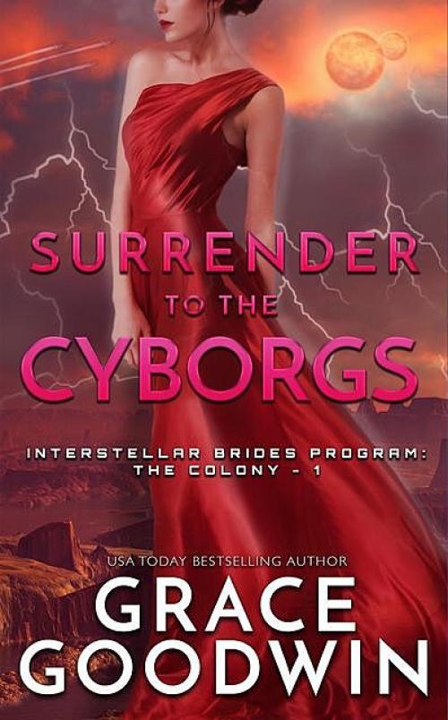 Surrender To The Cyborgs - Grace Goodwin