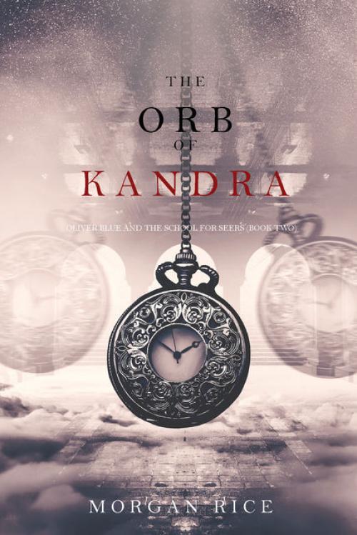 THE ORB OF KANDRA - Morgan Rice