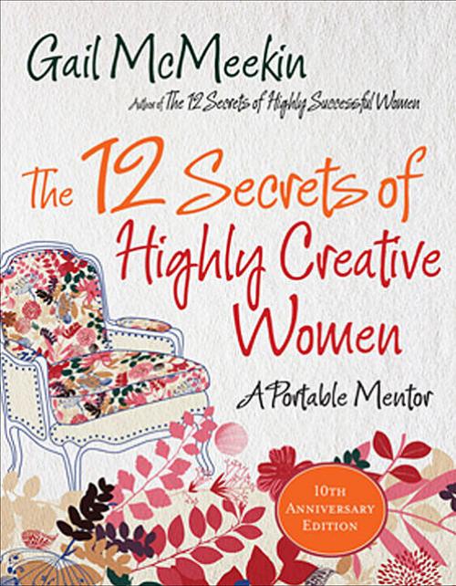 The 12 Secrets of Highly Creative Women - Gail McMeekin