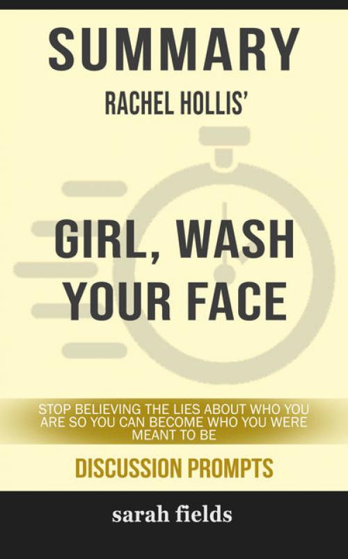 Summary: Rachel Hollis' Girl, Wash Your Face - Sarah Fields