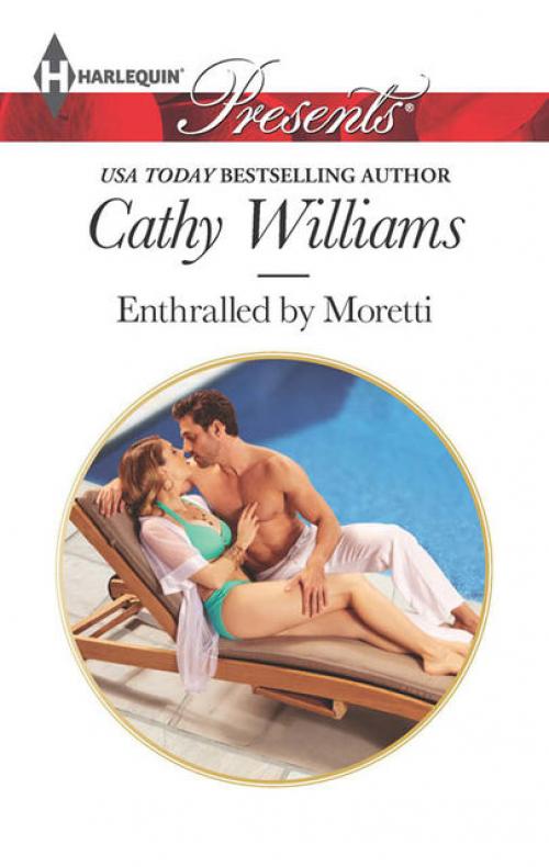 Enthralled by Moretti - Cathy Williams